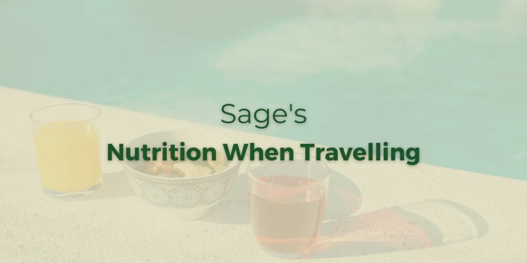 Nutrition When Travelling - Sage Naturopathic Clinic